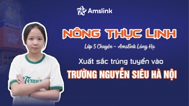 NÔNG THỤC LINH - XUẤT SẮC VƯỢT QUA KỲ THI CHUYỂN CẤP VÀ TRÚNG TUYỂN TRƯỜNG NGUYỄN SIÊU HÀ NỘI